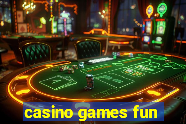 casino games fun