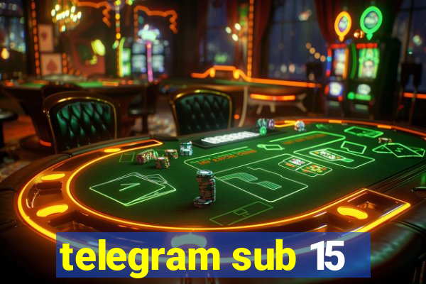 telegram sub 15