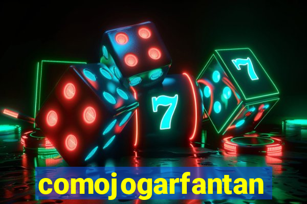 comojogarfantan