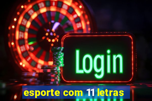 esporte com 11 letras