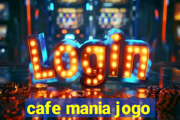 cafe mania jogo