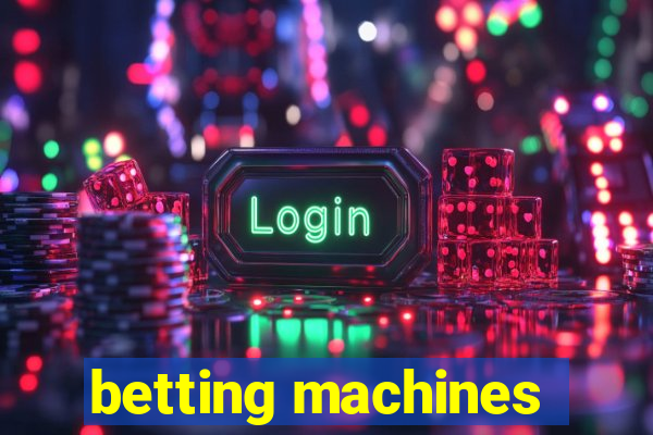 betting machines