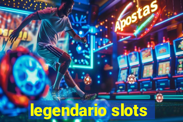 legendario slots