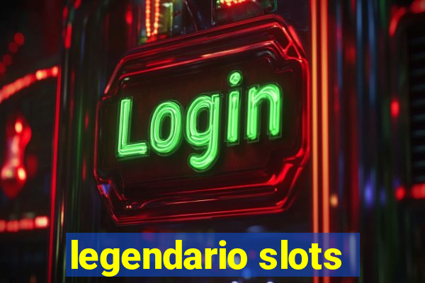 legendario slots