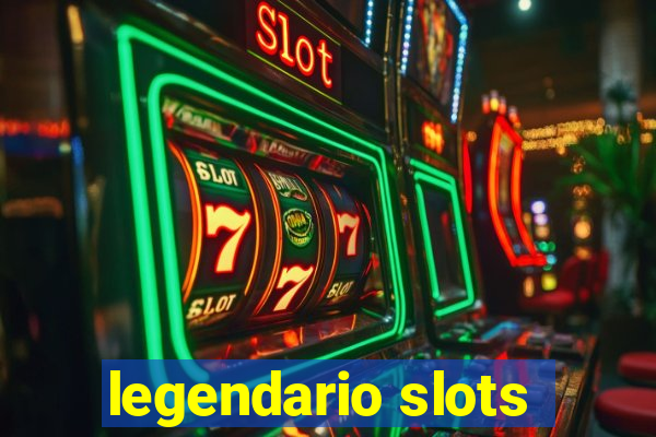 legendario slots