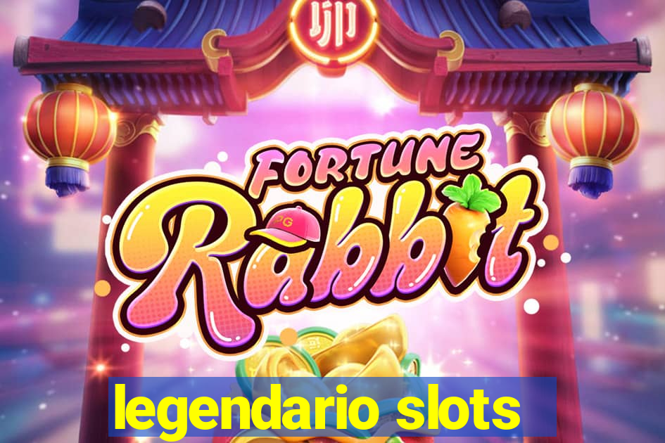 legendario slots