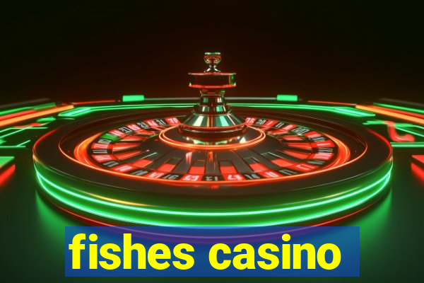 fishes casino