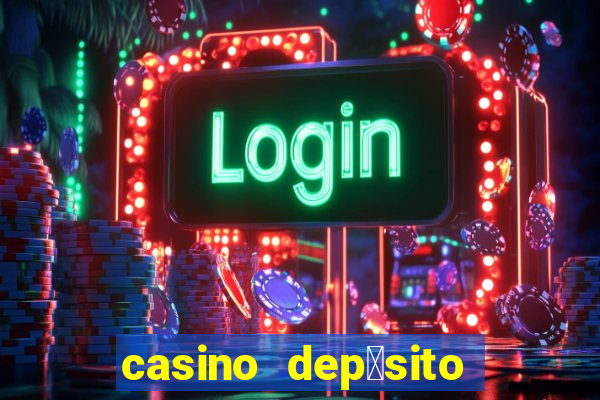 casino dep贸sito m铆nimo 1 euro