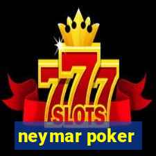 neymar poker