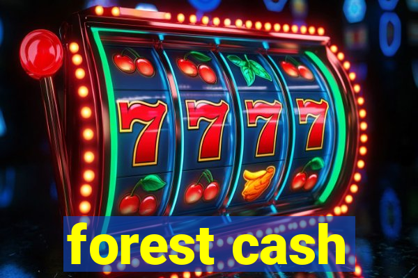 forest cash