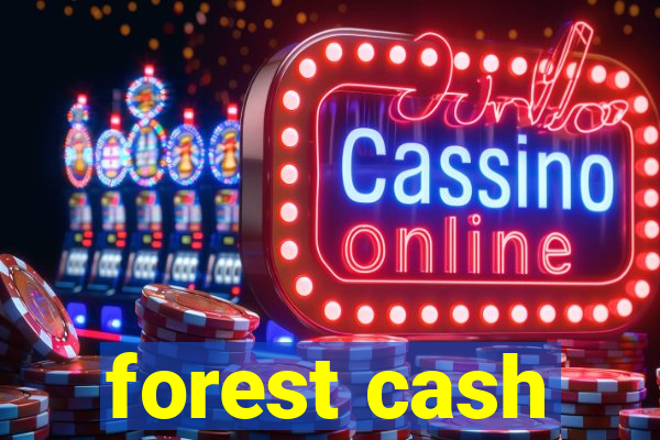 forest cash