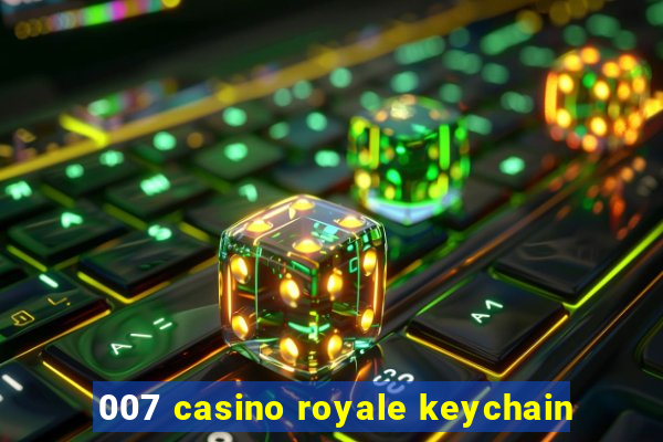 007 casino royale keychain