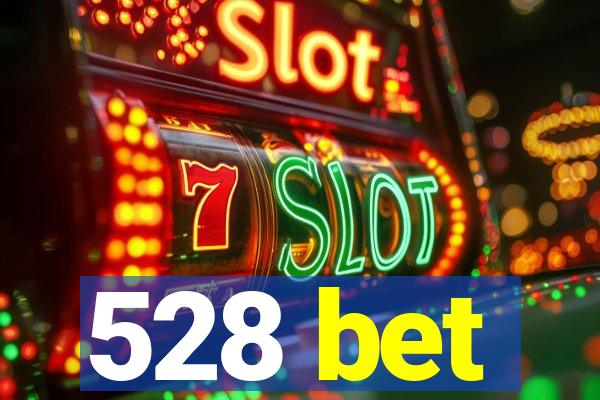 528 bet