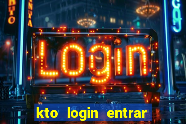 kto login entrar na minha conta