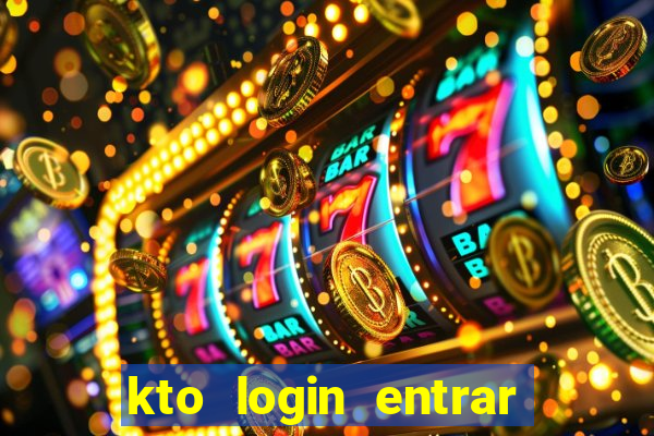 kto login entrar na minha conta