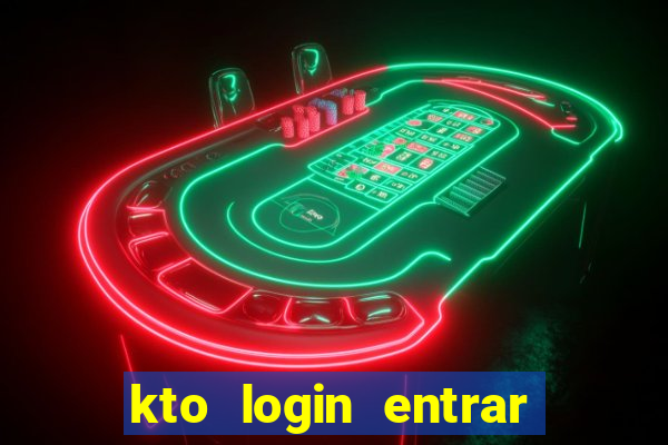 kto login entrar na minha conta