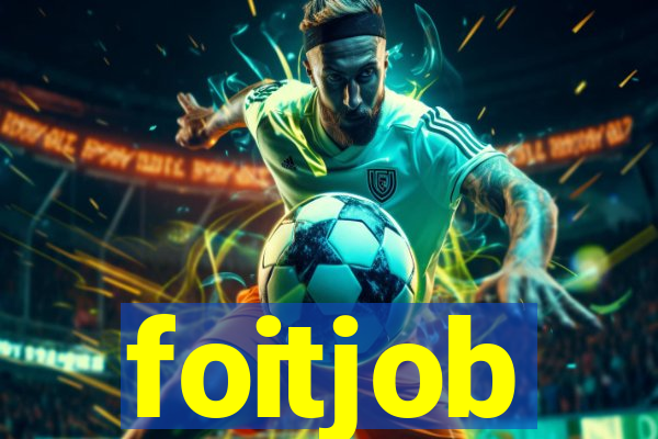 foitjob