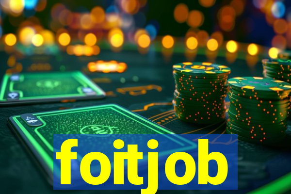 foitjob