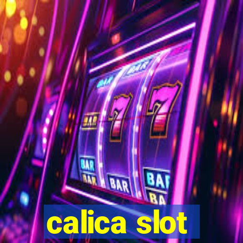 calica slot