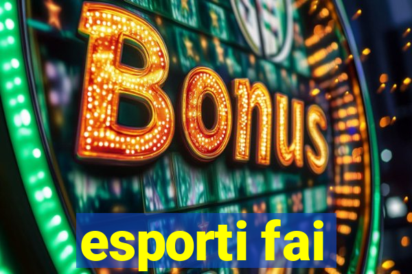 esporti fai