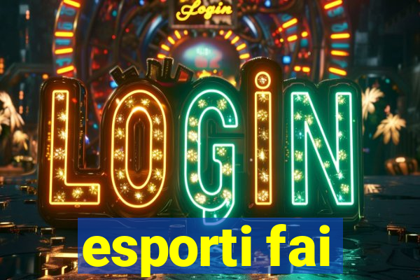 esporti fai