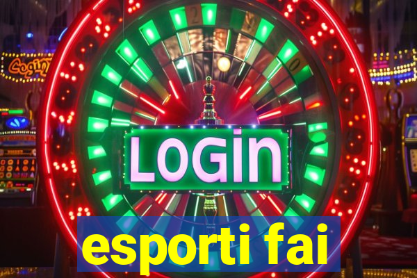 esporti fai