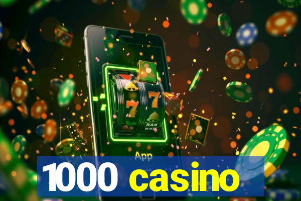 1000 casino