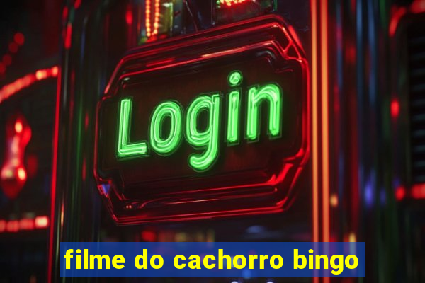 filme do cachorro bingo