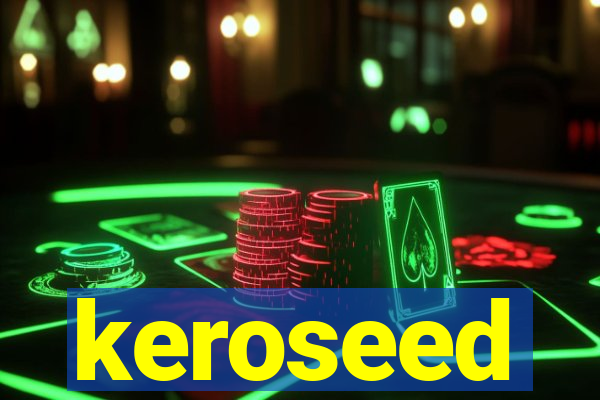 keroseed