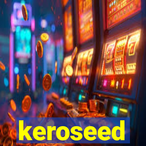 keroseed