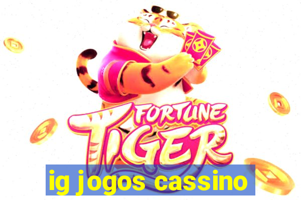 ig jogos cassino