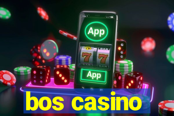 bos casino