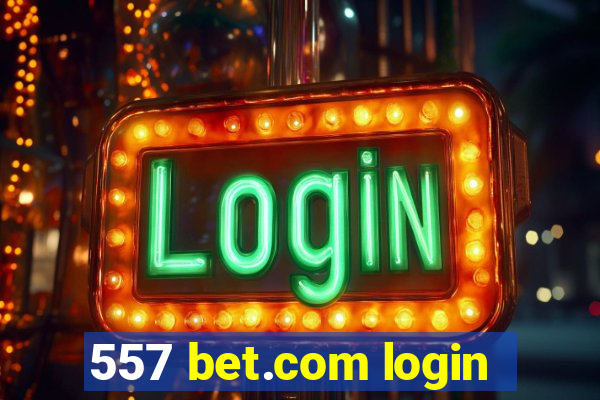 557 bet.com login