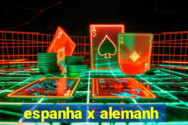 espanha x alemanh