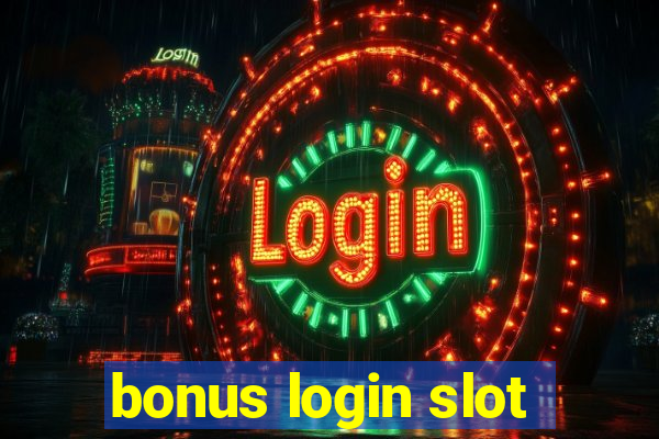 bonus login slot