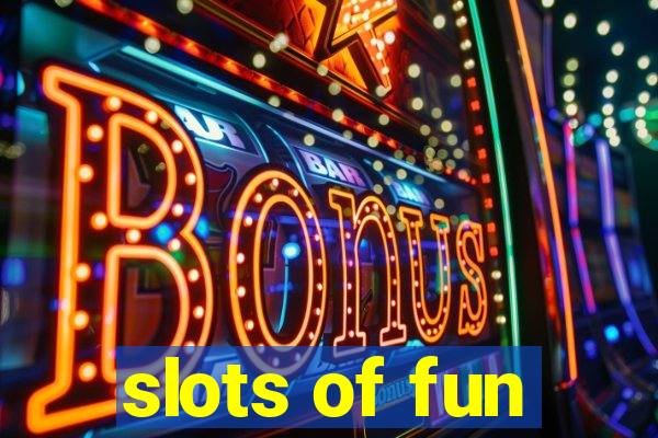 slots of fun