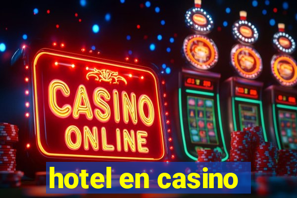 hotel en casino