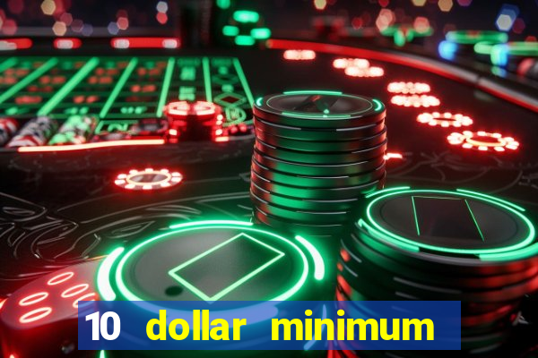 10 dollar minimum deposit casino canada