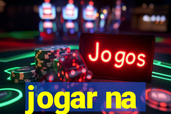 jogar na