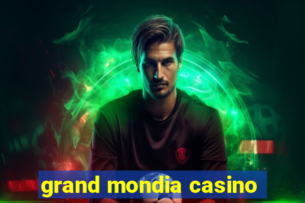 grand mondia casino