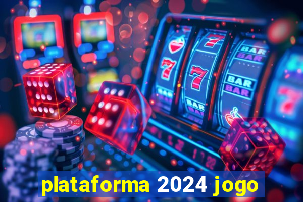 plataforma 2024 jogo