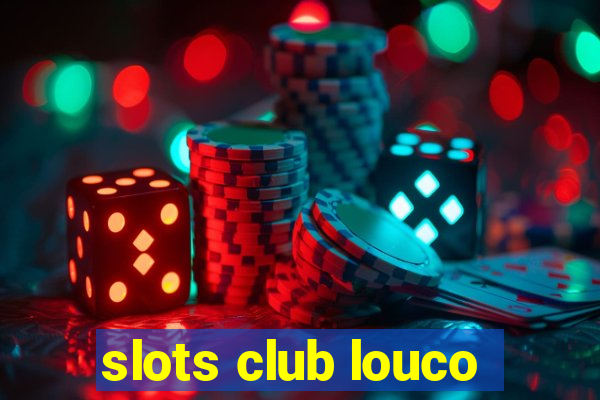 slots club louco