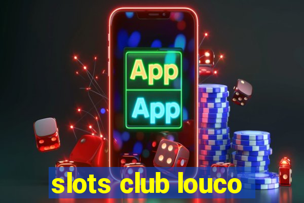 slots club louco