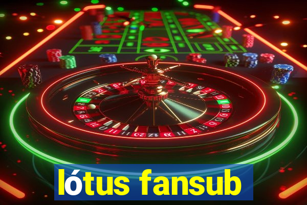 lótus fansub