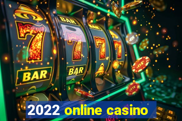 2022 online casino