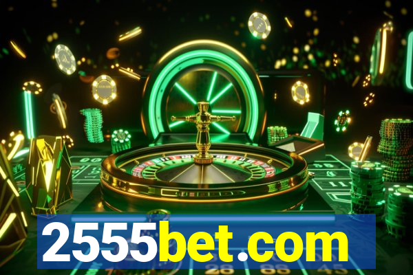 2555bet.com