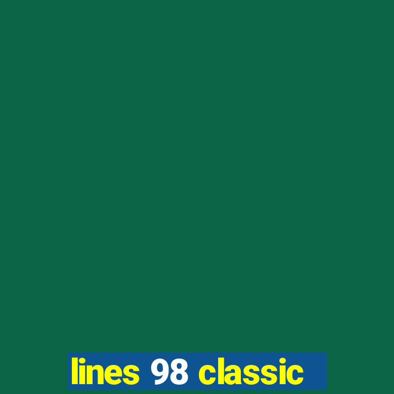 lines 98 classic