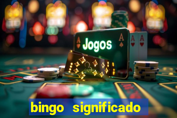 bingo significado da palavra