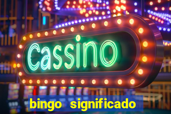 bingo significado da palavra