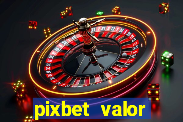 pixbet valor m铆nimo de dep贸sito